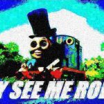 fun w/ new templates: They see me rollin' | image tagged in thomas magician they see me rollin' deep-fried 3,thomas,thomas the tank engine,thomas the dank engine,magician,deep fried | made w/ Imgflip meme maker