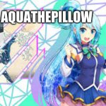 aquathepillow announcement template meme