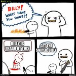 billy the pro | BILLY IS TRASH AT THIS; GET THE SNIPER, BILLY | image tagged in billy wth meme | made w/ Imgflip meme maker
