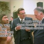 We should fund some hedges | Me, who just learned what a 'stock' is; People talking about Reddit breaking the stock market | image tagged in caveman conversation,memes,funny,stock market,reddit | made w/ Imgflip meme maker