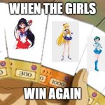 Yugioh exodia | WHEN THE GIRLS; WIN AGAIN | image tagged in yugioh exodia,crossover,sailor moon | made w/ Imgflip meme maker