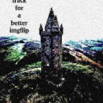 fun w/ new templates: on track for a better imgflip | image tagged in on track for a better imgflip deep-fried 4,majestic,castle,ireland,imgflip,imgflip community | made w/ Imgflip meme maker