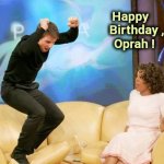 It's Oprah's Birthday ! | Happy              
Birthday ,         
Oprah ! | image tagged in congratulations,happy birthday,oprah you get a car everybody gets a car,67,forgot | made w/ Imgflip meme maker