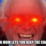 When mom lets you keep the change | WHEN MOM LETS YOU KEEP THE CHANGE | image tagged in when mom lets you keep the change | made w/ Imgflip meme maker