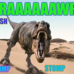 Jocelyn's T-Rex | *RAAAAAAWR*; SWISH; STOMP; STOMP | image tagged in dinosaur,rainbow,t-rex,rawr | made w/ Imgflip meme maker