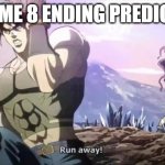 Joseph running from Kars | VOLUME 8 ENDING PREDICTION | image tagged in joseph running from kars,rwby | made w/ Imgflip meme maker