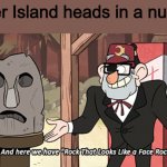rock that looks like a face rock | Easter Island heads in a nutshell: | image tagged in rock that looks like a face rock | made w/ Imgflip meme maker
