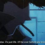 Cowboy Bebop Spike Spiegel relax. it's just life.