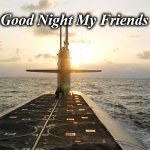 goodnight | Good Night My Friends | image tagged in goodnight | made w/ Imgflip meme maker