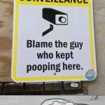 funny signs | WE ARE WATCHING YOU | image tagged in funny signs,drake hotline bling,change my mind,the scroll of truth,roll safe think about it | made w/ Imgflip meme maker