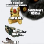 Crushing Combo | ME THE TIME BEING 11PM I HAVE TO P I'M REMINDED OF EMBARRASSING MEMORIES TOMORROW'S MONDAY | image tagged in crushing combo,memes,combo,bowser,thwomp | made w/ Imgflip meme maker