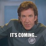 Galaxy Quest 2 | IT’S COMING... | image tagged in galaxy quest | made w/ Imgflip meme maker