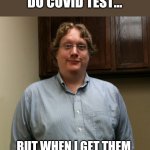 Chinese testing | I DON'T ALWAYS DO COVID TEST... BUT WHEN I GET THEM, I LIKE THEM CHINESE STYLE. | image tagged in white boy,covid19,covid-19,coronavirus | made w/ Imgflip meme maker