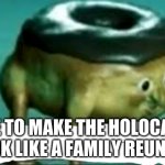 Time to make the Holocaust look like a family reunion