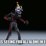 ennard/among us | IMPOSTORS SEEING YOU ALL ALONE IN ELECTRICAL | image tagged in shneky ennard,among us | made w/ Imgflip meme maker