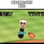 Only londoners know... | OLD CARS: EXIST
ULES: | image tagged in wii sports out | made w/ Imgflip meme maker