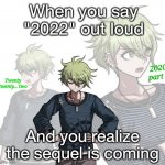 Why 2021 has been peaceful so far | When you say "2022" out loud; 2020 part 2; Twenty twenty... two; And you realize the sequel is coming | image tagged in confused rantaro,2022,2020,2021,danganronpa,the moment you realize | made w/ Imgflip meme maker