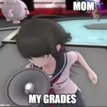 Komaru Run | MOM; MY GRADES | image tagged in komaru run | made w/ Imgflip meme maker