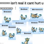 CURSED EEVEEVOLUTION | THE BREEVEEVOLUTION; THE BREEVEEVOLUTION | image tagged in x isn't real,pokemon,dank | made w/ Imgflip meme maker