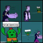 Spike voice | HEY YOU; GIVE ME A VOICE | image tagged in brawl stars brains | made w/ Imgflip meme maker