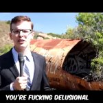 You're fucking delusional