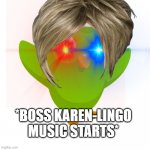 Boss Karen-Lingo music starts