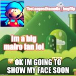 Soon | OK IM GOING TO SHOW MY FACE SOON | image tagged in my tempo | made w/ Imgflip meme maker