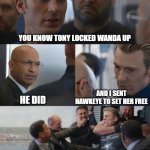 CaptAmericaElevator | YOU KNOW TONY LOCKED WANDA UP; AND I SENT HAWKEYE TO SET HER FREE; HE DID | image tagged in captamericaelevator | made w/ Imgflip meme maker