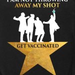I am not throwing away my shot get vaccinated