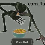 corn flake | corn flake | image tagged in cornn flaek | made w/ Imgflip meme maker
