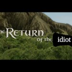 The return of the idiot