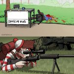 Waldo Snipes Change My Mind Guy meme