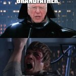 I Am Your Father Meme Generator Imgflip
