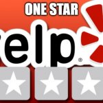 one star | ONE STAR | image tagged in yelp | made w/ Imgflip meme maker