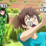 stalking anime creeper girl | 2021; NEW YEAR; US | image tagged in stalking anime creeper girl | made w/ Imgflip meme maker