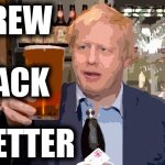 Brew Back Better | BREW; BACK; BETTER | image tagged in brew back better | made w/ Imgflip meme maker