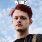 Chris TDL "you" meme | WHAT? | image tagged in meme,you,chris tdl,business magnat,kidding,entrepreneur | made w/ Imgflip meme maker