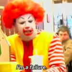 Ronald McDonald I'm a failure