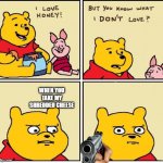 I love honey | WHEN YOU TAKE MY SHREDDED CHEESE | image tagged in i love honey | made w/ Imgflip meme maker