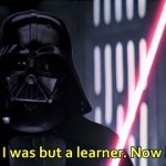 When I left you, I was but a learner