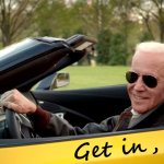 Joe Biden Get in loser meme