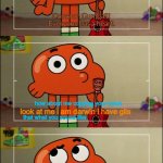 voice | how about me copying your voice                                    
that what you sound like; look at me i am darwin i have gils | image tagged in okay almost everyone has a heart,the amazing world of gumball | made w/ Imgflip meme maker