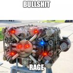 Thomas the Tank Engine | BULLSHIT; RAGE | image tagged in thomas the tank engine | made w/ Imgflip meme maker