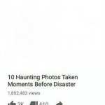 10 haunting photos taken moments before disaster