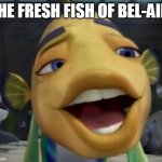 will smith fish | THE FRESH FISH OF BEL-AIR | image tagged in will smith fish,will smith,will smith fresh prince,fresh prince,fresh prince of bel-air,shark tales | made w/ Imgflip meme maker