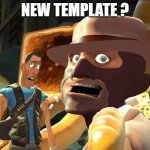 what | NEW TEMPLATE ? | image tagged in what | made w/ Imgflip meme maker