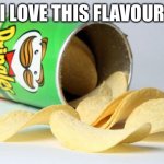 YES | I LOVE THIS FLAVOUR | image tagged in pringles | made w/ Imgflip meme maker