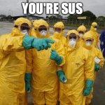Coronavirus Body suit | YOU'RE SUS | image tagged in coronavirus body suit | made w/ Imgflip meme maker
