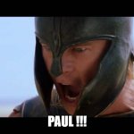 ETX PAUL | PAUL !!! | image tagged in hector | made w/ Imgflip meme maker