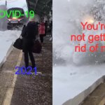 2021 this year | COVID-19; You're not getting rid of me; 2021 | image tagged in amtrak train plows snow on people | made w/ Imgflip meme maker